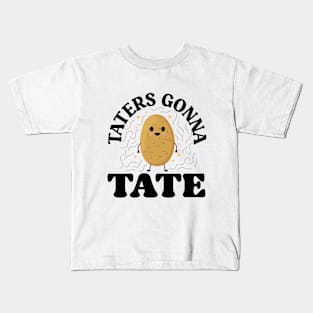 TATERS GONNA TATE Kids T-Shirt